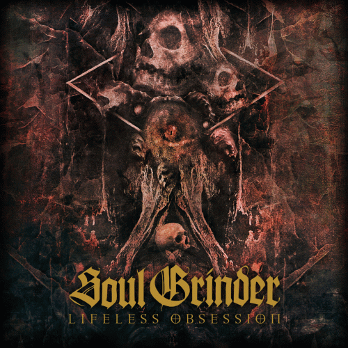 Soul Grinder (GER) : Lifeless Obsession Soul Grinder (GER) : Lifeless Obsession